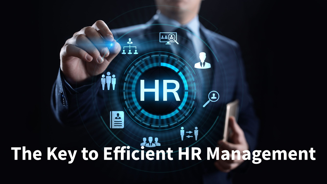 The key to Efficient HR Management